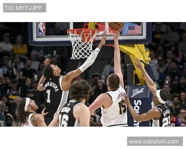 360马刺对阵掘金精彩直播全程回顾与赛后分析